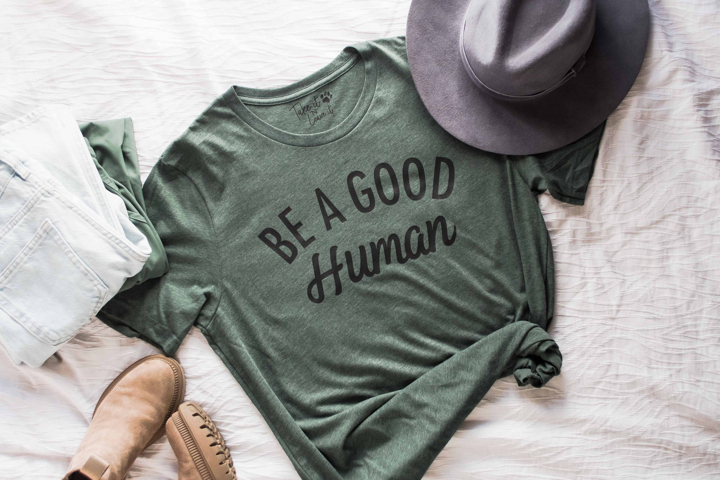 Take it 'N' Leave it - Be a Good Human Tee