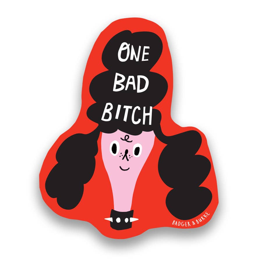 Badger & Burke - One Bad Bitch Sticker